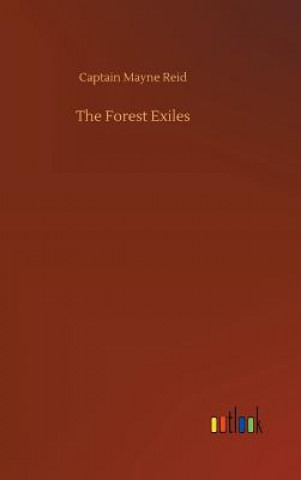 Knjiga Forest Exiles Captain Mayne Reid