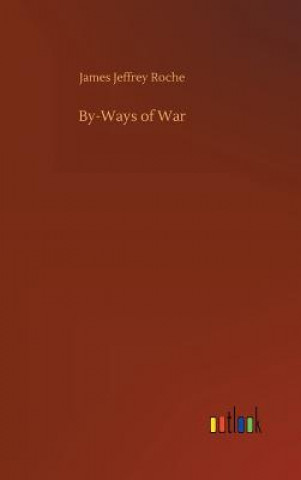 Carte By-Ways of War James Jeffrey Roche