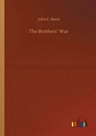 Книга Brothers War John C Reed