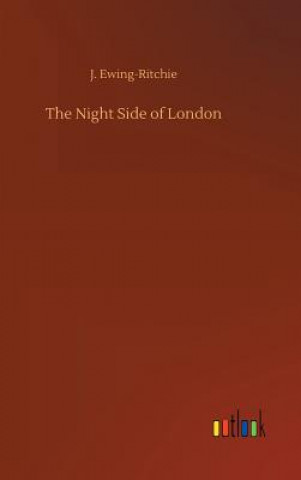 Kniha Night Side of London J Ewing-Ritchie