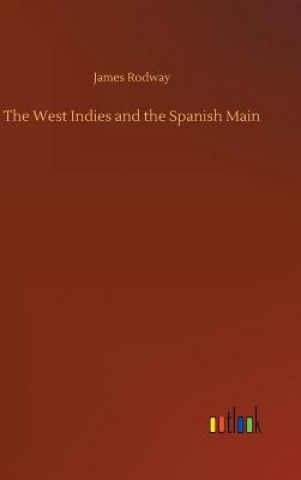 Book West Indies and the Spanish Main James Rodway