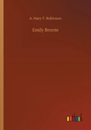 Kniha Emily Bronte A Mary F Robinson