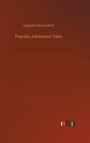 Kniha Popular Adventure Tales Captain Mayne Reid