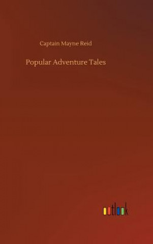 Książka Popular Adventure Tales Captain Mayne Reid