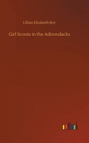 Βιβλίο Girl Scouts in the Adirondacks Lillian Elizabeth Roy