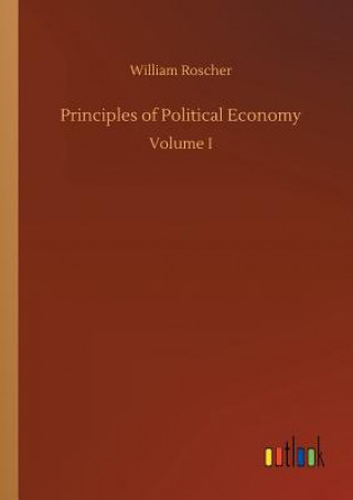 Книга Principles of Political Economy William Roscher