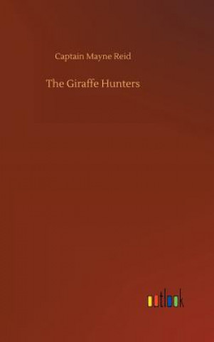 Carte Giraffe Hunters Captain Mayne Reid