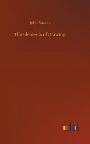 Kniha Elements of Drawing John Ruskin