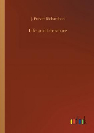 Kniha Life and Literature J Purver Richardson