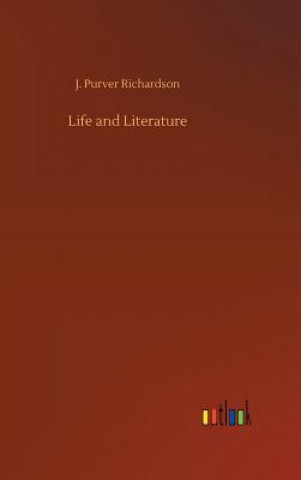 Kniha Life and Literature J Purver Richardson