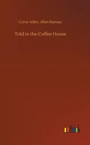 Kniha Told in the Coffee House Cyrus Ramsay Allan Adler