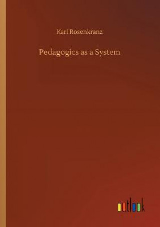 Książka Pedagogics as a System Karl Rosenkranz