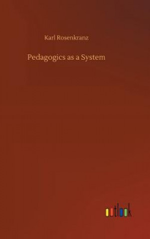 Kniha Pedagogics as a System Karl Rosenkranz