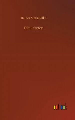 Kniha Letzten Rainer Maria Rilke