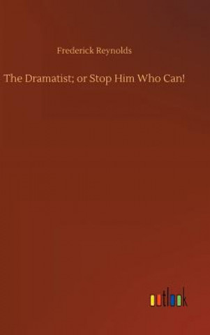 Könyv Dramatist; or Stop Him Who Can! Frederick Reynolds