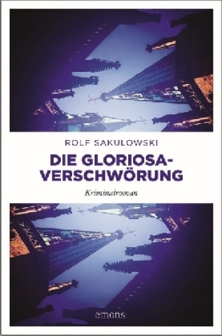 Könyv Die Gloriosa-Verschwörung Rolf Sakulowski