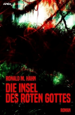 Kniha Die Insel des roten Gottes Ronald M. Hahn