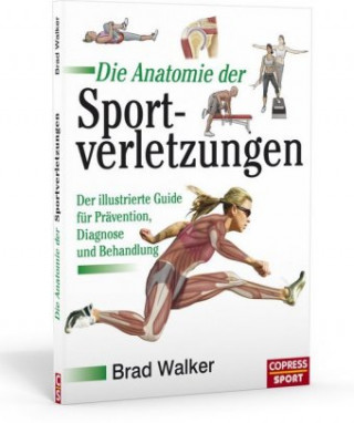 Kniha Die Anatomie der Sportverletzungen Brad Walker