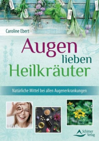Kniha Augen lieben Heilkräuter Caroline Ebert