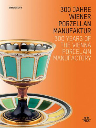 Книга 300 Years of the Vienna Porcelain Manufactory Christoph Thun-Hohenstein