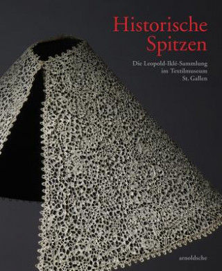 Книга Historische Spitzen Textilmuseum St. Gallen