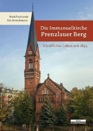 Könyv Die Immanuelkirche Prenzlauer Berg Mark Pockrandt
