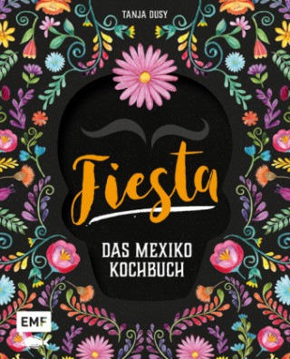 Kniha Fiesta - Das Mexiko-Kochbuch Tanja Dusy