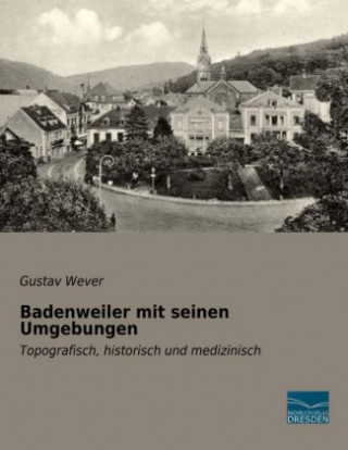 Kniha Badenweiler mit seinen Umgebungen Gustav Wever