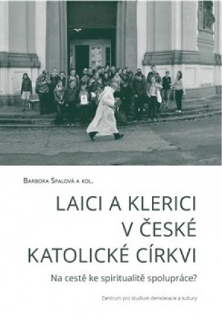 Kniha Laici a klerici v české katolické církvi Barbora Spalová