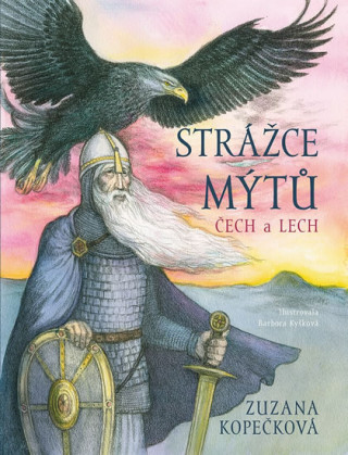 Kniha Strážce mýtů Čech a Lech Zuzana Kopečková