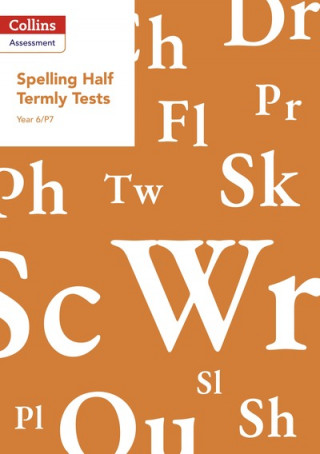 Buch Year 6/P7 Spelling Half Termly Tests Clare Dowdall