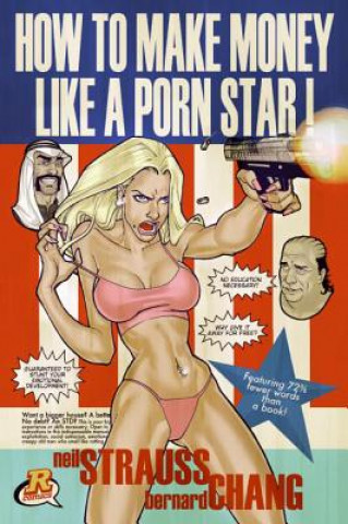 Kniha How To Make Money Like A Porn Star Neil Strauss