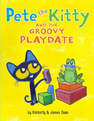 Book Pete the Kitty and the Groovy Playdate James Dean