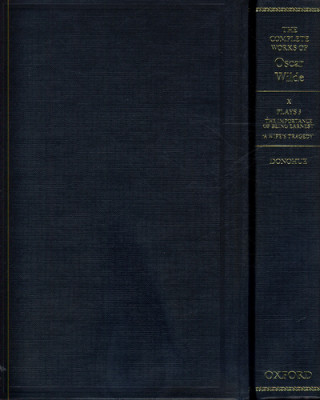 Könyv Complete Works of Oscar Wilde: The Complete Works of Oscar Wilde Joseph Donohue