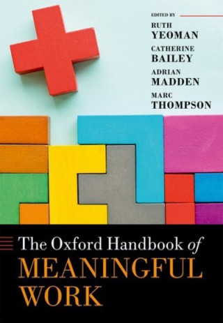 Kniha Oxford Handbook of Meaningful Work Ruth Yeoman