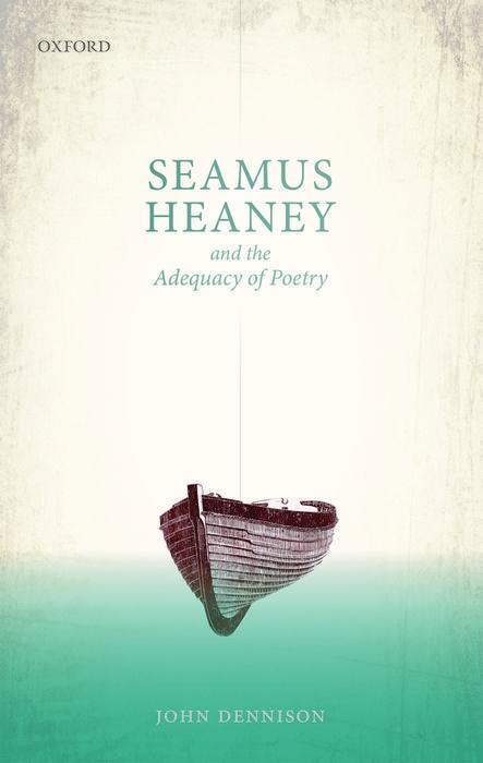 Kniha Seamus Heaney and the Adequacy of Poetry John Dennison