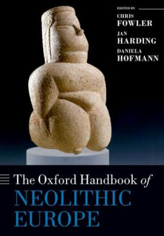 Kniha Oxford Handbook of Neolithic Europe Chris Fowler