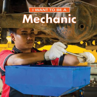 Kniha I Want to Be a Mechanic Dan Liebman
