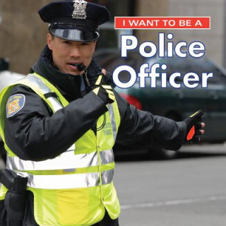 Książka I Want to Be a Police Officer Dan Liebman
