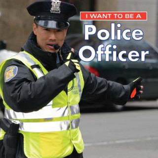 Knjiga I Want to Be a Police Officer Dan Liebman