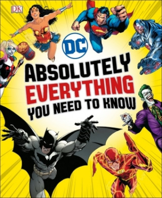 Könyv DC Comics Absolutely Everything You Need To Know Liz Marsham