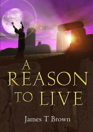 Книга Reason To Live JAMES T BROWN