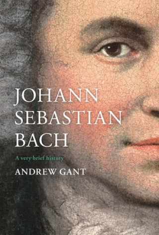 Kniha Johann Sebastian Bach Andrew Gant