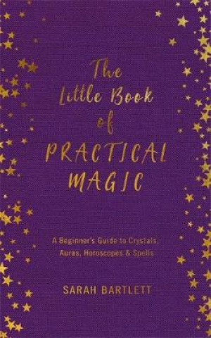 Könyv Little Book of Practical Magic Sarah Bartlett