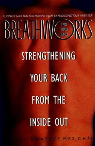 Könyv Breathworks Your Back NANCY SWAYZEE