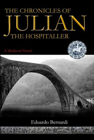 Könyv Chronicles of Julian, the Hospitaller EDUARDO BERNARDI