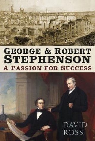 Kniha George and Robert Stephenson David Ross