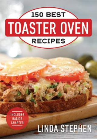 Kniha 150 Best Toaster Oven Recipes Linda Stephen