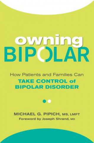 Knjiga Owning Bipolar Michael G. Pipich