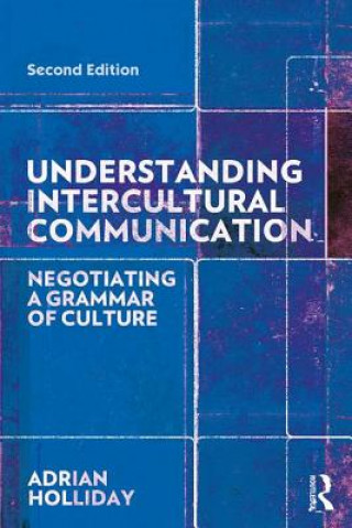 Könyv Understanding Intercultural Communication HOLLIDAY